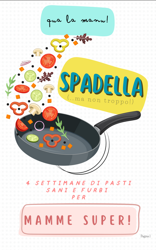 Spadella – ma non troppo! 4 settimane di pasti sani e furbi per mamme super